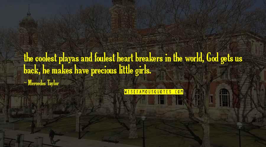 Coolest God Quotes By Mercedes Taylor: the coolest playas and foulest heart breakers in