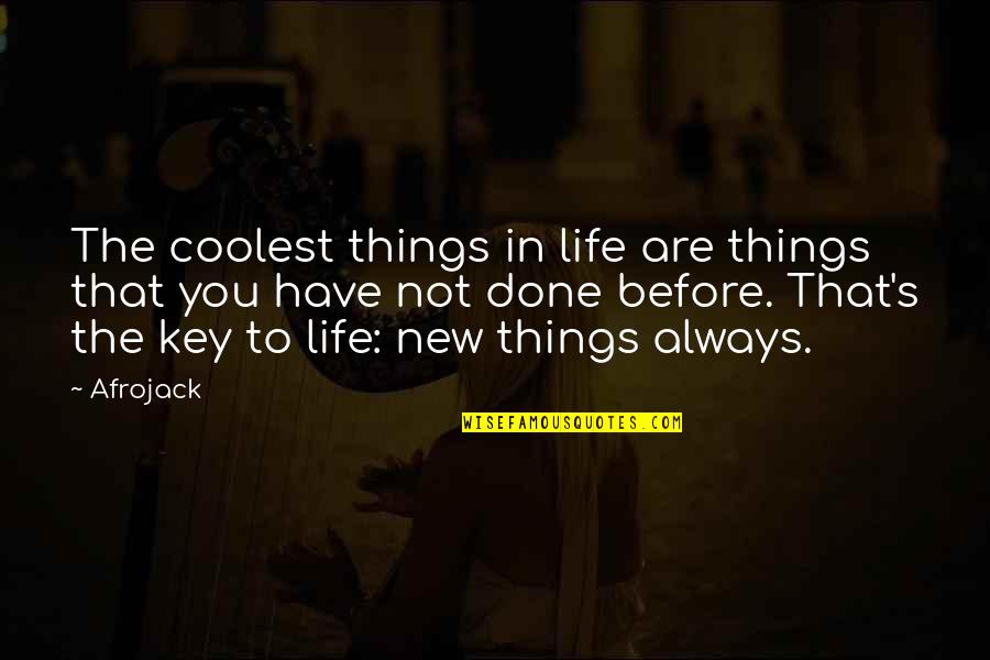 Coolest Life Quotes By Afrojack: The coolest things in life are things that