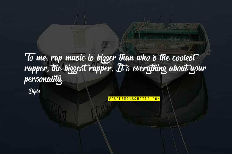 Coolest Music Quotes By Diplo: To me, rap music is bigger than who's Coolest Music Quotes By Diplo: To me, rap music is bigger than who's