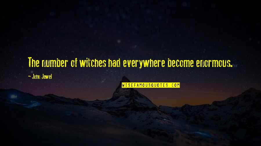 Cooling Down Anger Quotes By John Jewel: The number of witches had everywhere become enormous.