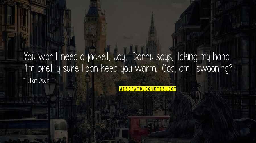 Coolio Meme Quotes By Jillian Dodd: You won't need a jacket, Jay," Danny says, Coolio Meme Quotes By Jillian Dodd: You won't need a jacket, Jay," Danny says,