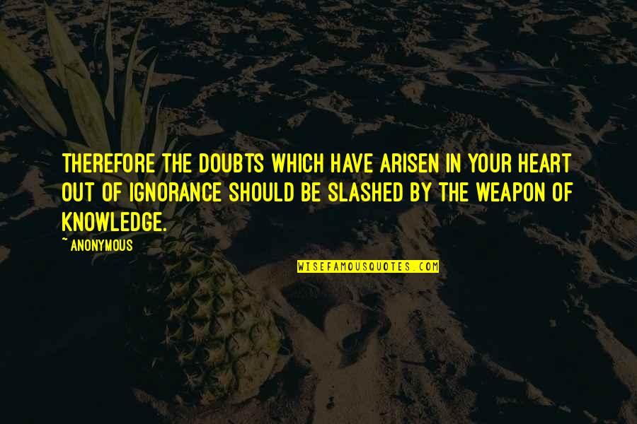 Coomaraswamy The Dance Quotes By Anonymous: Therefore the doubts which have arisen in your Coomaraswamy The Dance Quotes By Anonymous: Therefore the doubts which have arisen in your