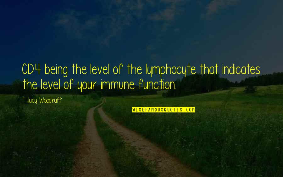 Coontz Author Quotes By Judy Woodruff: CD4 being the level of the lymphocyte that Coontz Author Quotes By Judy Woodruff: CD4 being the level of the lymphocyte that