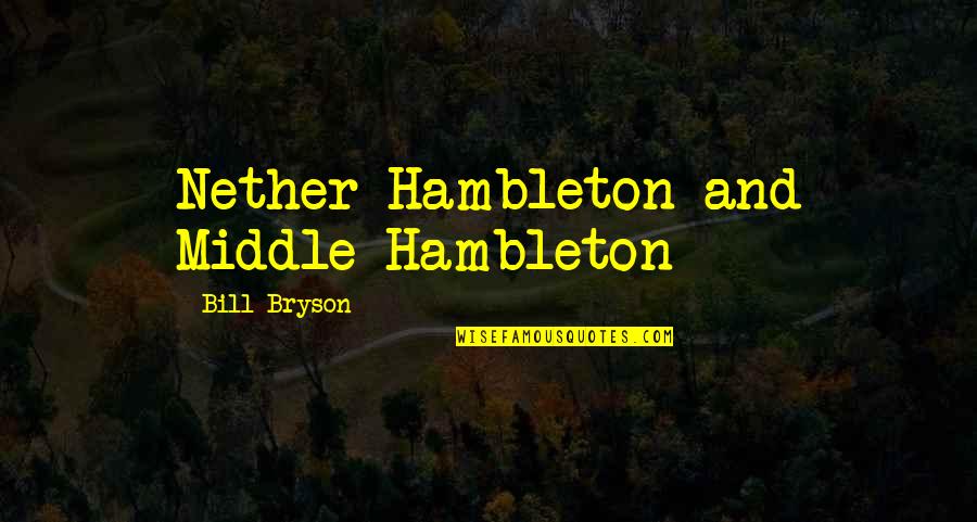Coop The Poop Quotes By Bill Bryson: Nether Hambleton and Middle Hambleton