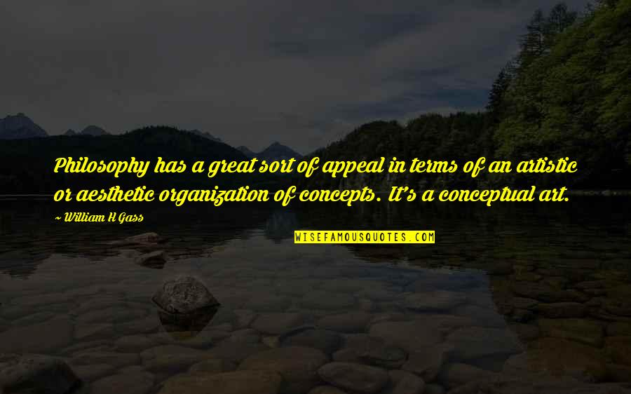 Cooper Clay Quotes By William H Gass: Philosophy has a great sort of appeal in