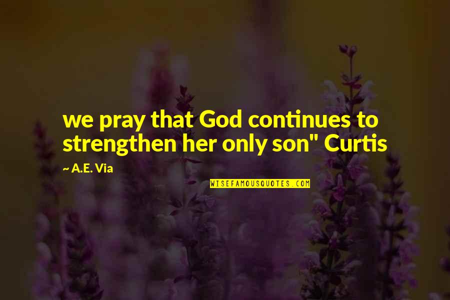 Cooperate Together Quotes By A.E. Via: we pray that God continues to strengthen her
