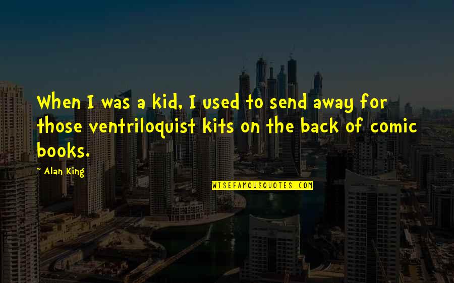 Cooperating Witness Quotes By Alan King: When I was a kid, I used to Cooperating Witness Quotes By Alan King: When I was a kid, I used to