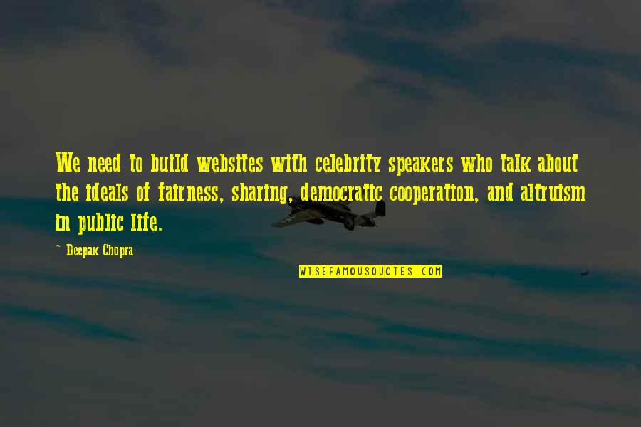 Cooperation Quotes By Deepak Chopra: We need to build websites with celebrity speakers