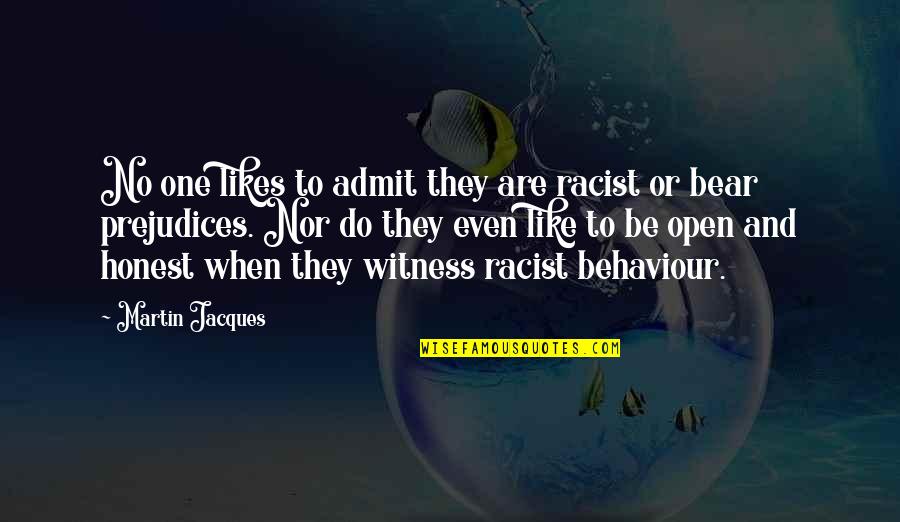 Cooperatives Quotes By Martin Jacques: No one likes to admit they are racist