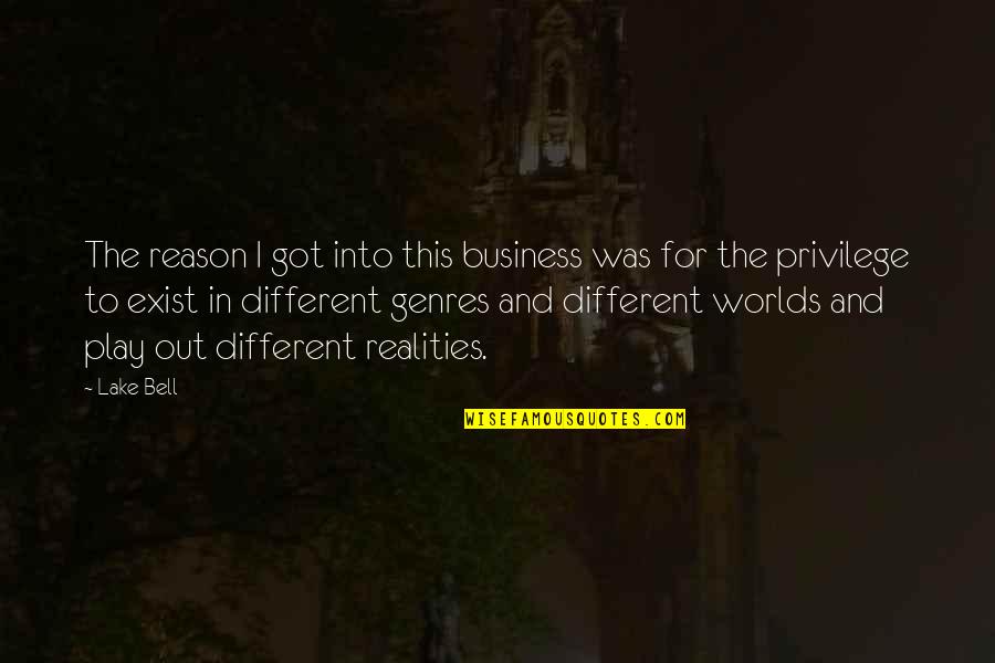 Coopersmiths Pub Quotes By Lake Bell: The reason I got into this business was