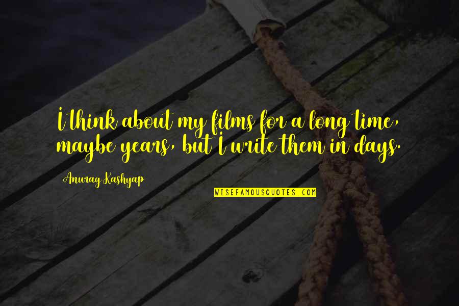 Cooprider Sewing Quotes By Anurag Kashyap: I think about my films for a long