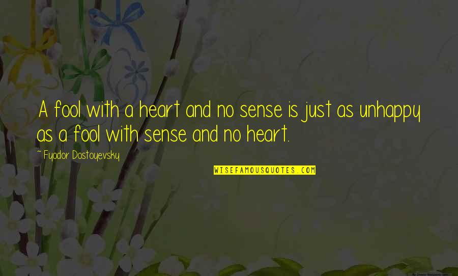 Cooprider Sewing Quotes By Fyodor Dostoyevsky: A fool with a heart and no sense