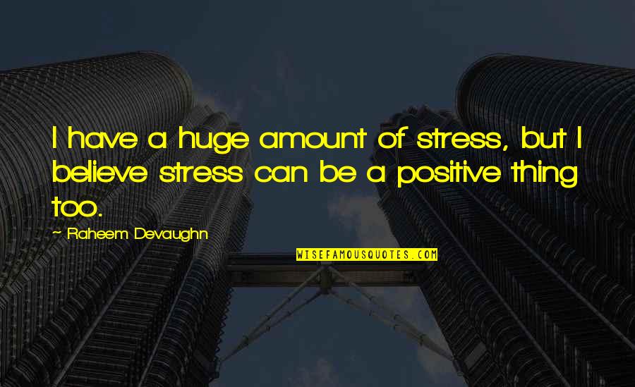 Coordinar In English Quotes By Raheem Devaughn: I have a huge amount of stress, but