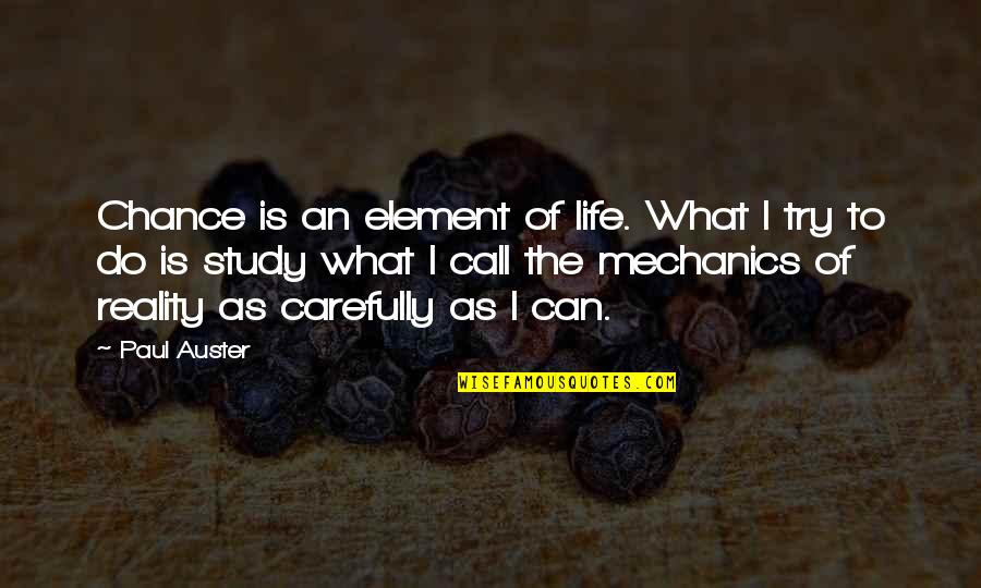 Coordination Quotes And Quotes By Paul Auster: Chance is an element of life. What I