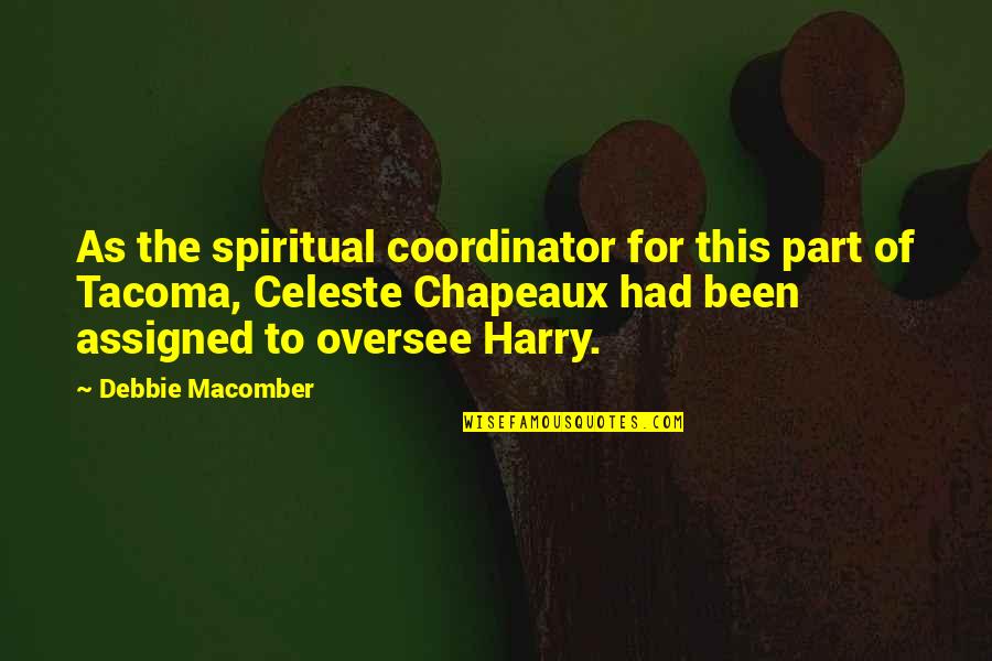 Coordinator Quotes By Debbie Macomber: As the spiritual coordinator for this part of