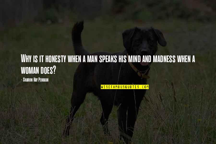 Cooters Quotes By Sharon Kay Penman: Why is it honesty when a man speaks Cooters Quotes By Sharon Kay Penman: Why is it honesty when a man speaks