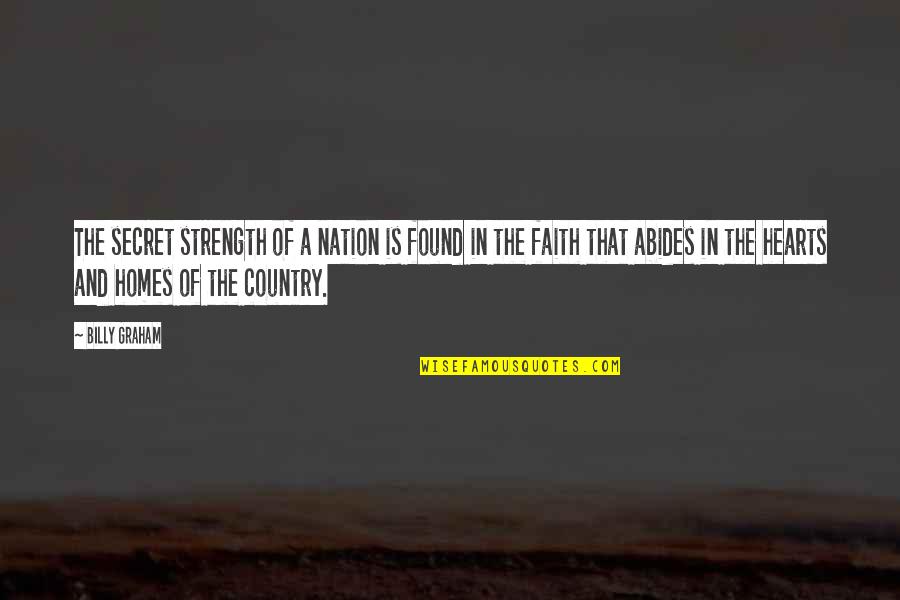Cooties Toy Quotes By Billy Graham: The secret strength of a nation is found Cooties Toy Quotes By Billy Graham: The secret strength of a nation is found