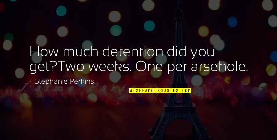 Cop Out Funny Quotes By Stephanie Perkins: How much detention did you get?Two weeks. One