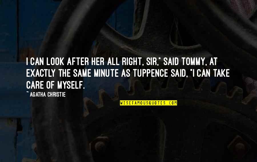 Cop Out Tommy Quotes By Agatha Christie: I can look after her all right, sir,"