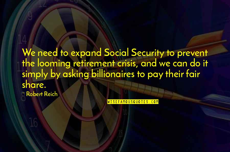 Cop Retirement Quotes By Robert Reich: We need to expand Social Security to prevent