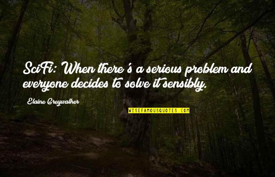 Copacabana Granite Quotes By Elaine Greywalker: SciFi: When there's a serious problem and everyone Copacabana Granite Quotes By Elaine Greywalker: SciFi: When there's a serious problem and everyone