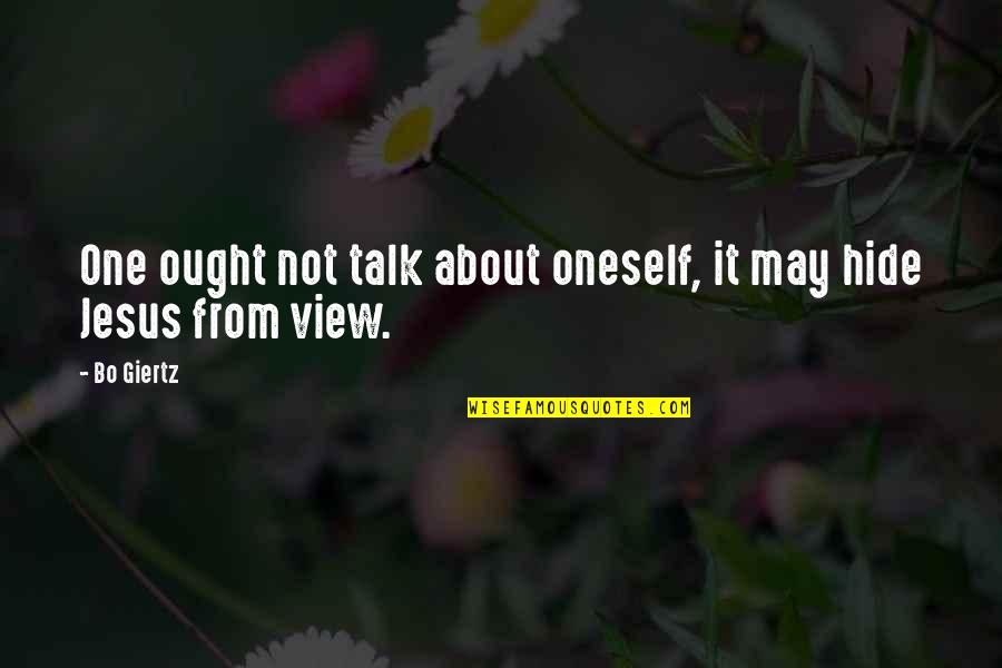 Copacetic Cosmetics Quotes By Bo Giertz: One ought not talk about oneself, it may