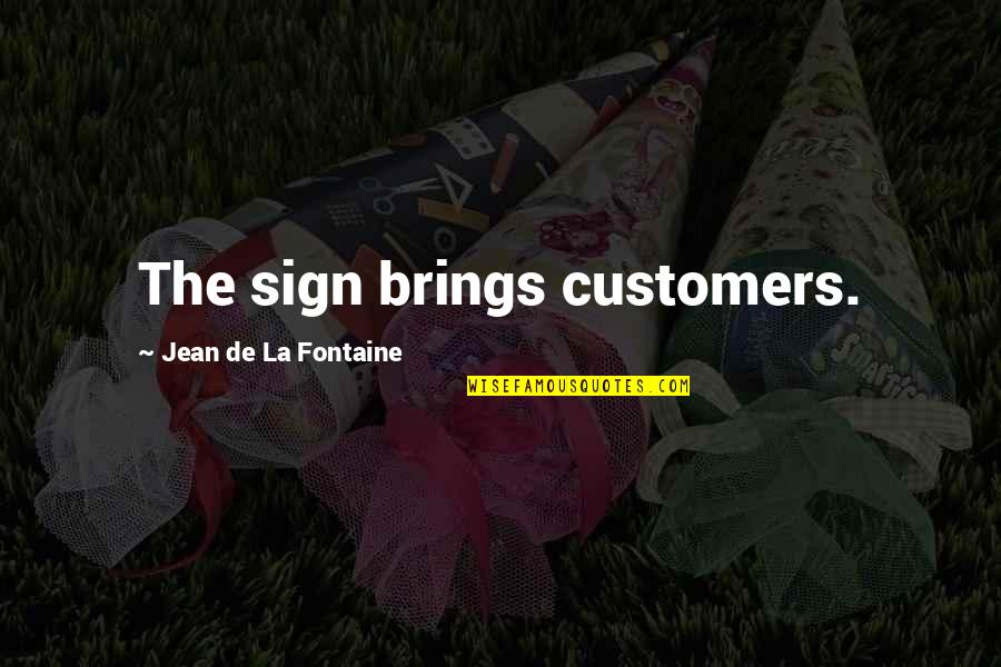 Copaco Quotes By Jean De La Fontaine: The sign brings customers.