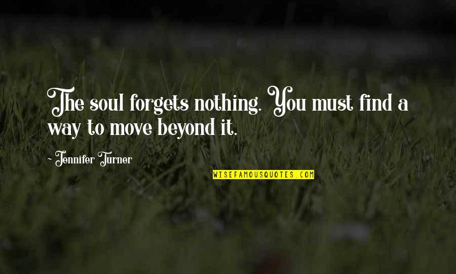 Copal Incense Quotes By Jennifer Turner: The soul forgets nothing. You must find a Copal Incense Quotes By Jennifer Turner: The soul forgets nothing. You must find a