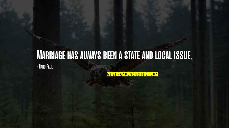 Copeman Health Quotes By Rand Paul: Marriage has always been a state and local