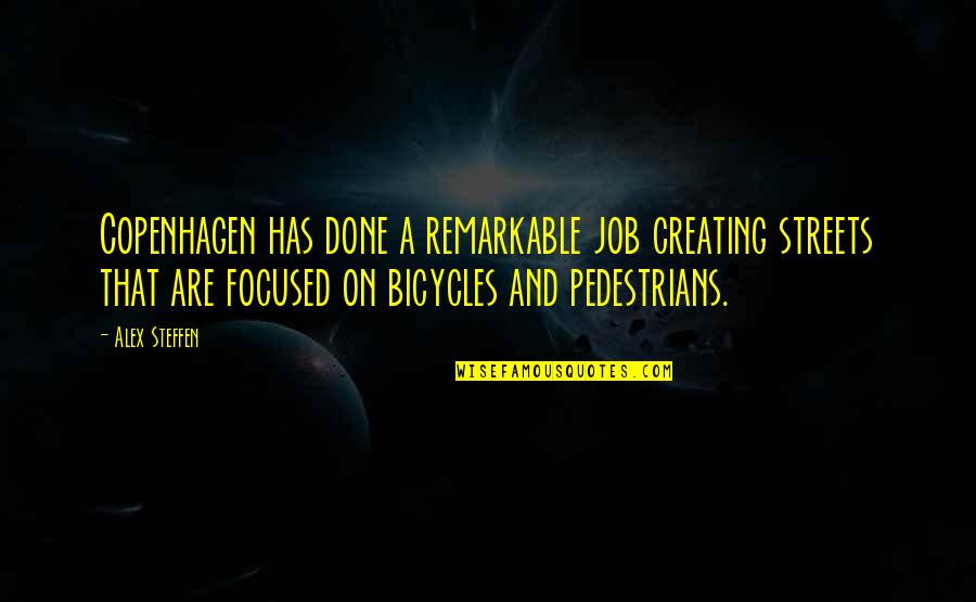 Copenhagen Quotes By Alex Steffen: Copenhagen has done a remarkable job creating streets Copenhagen Quotes By Alex Steffen: Copenhagen has done a remarkable job creating streets