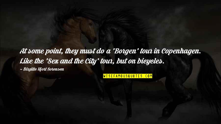 Copenhagen Quotes By Birgitte Hjort Sorensen: At some point, they must do a 'Borgen' Copenhagen Quotes By Birgitte Hjort Sorensen: At some point, they must do a 'Borgen'