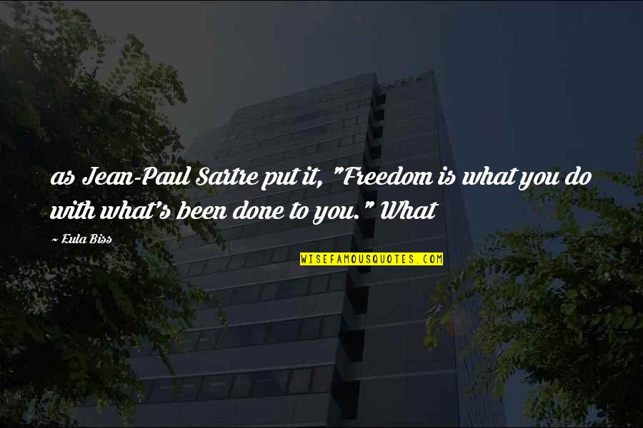 Copernicus Book Quotes By Eula Biss: as Jean-Paul Sartre put it, "Freedom is what