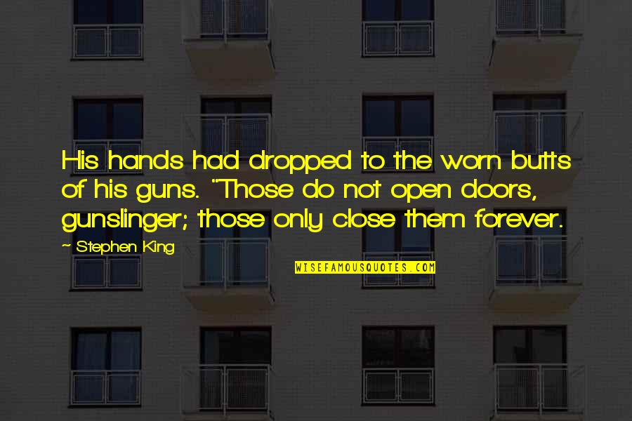 Copertino Quotes By Stephen King: His hands had dropped to the worn butts Copertino Quotes By Stephen King: His hands had dropped to the worn butts