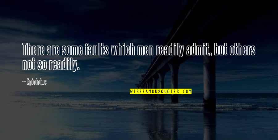 Coperto Di Quotes By Epictetus: There are some faults which men readily admit,