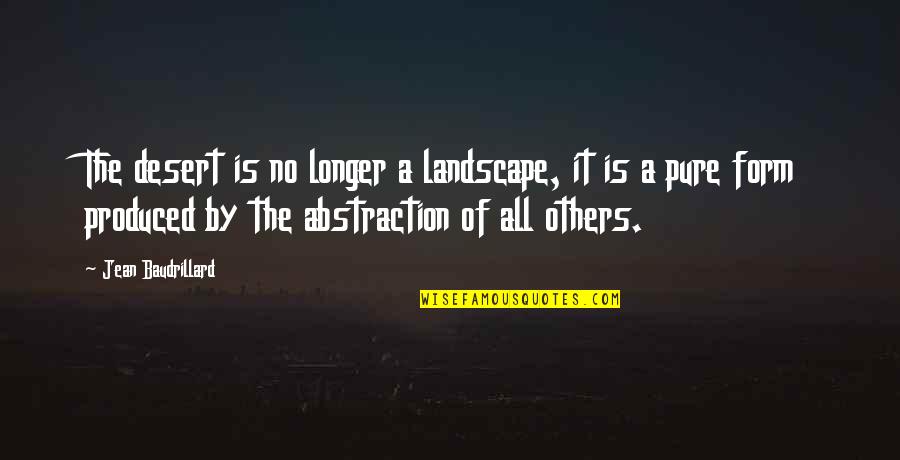Copertura Wind Quotes By Jean Baudrillard: The desert is no longer a landscape, it