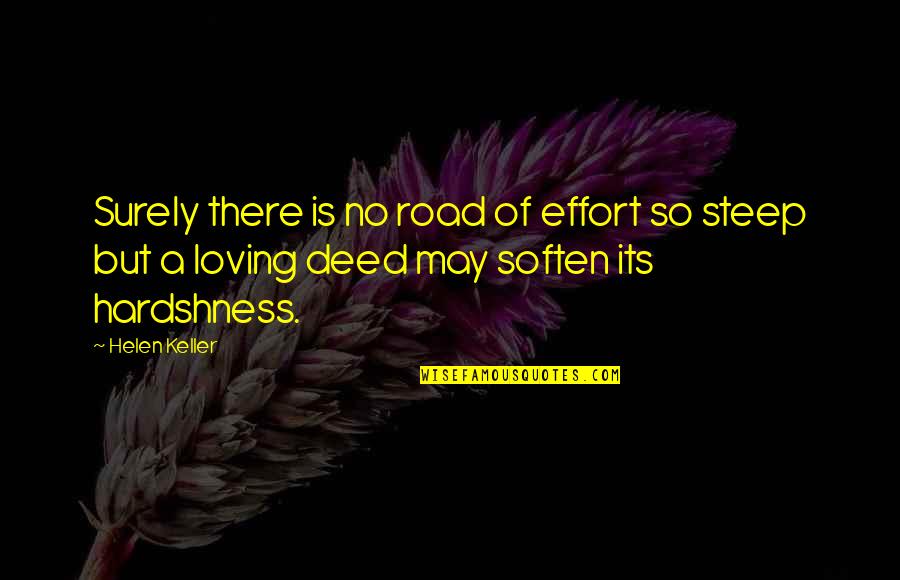 Copier Quotes By Helen Keller: Surely there is no road of effort so