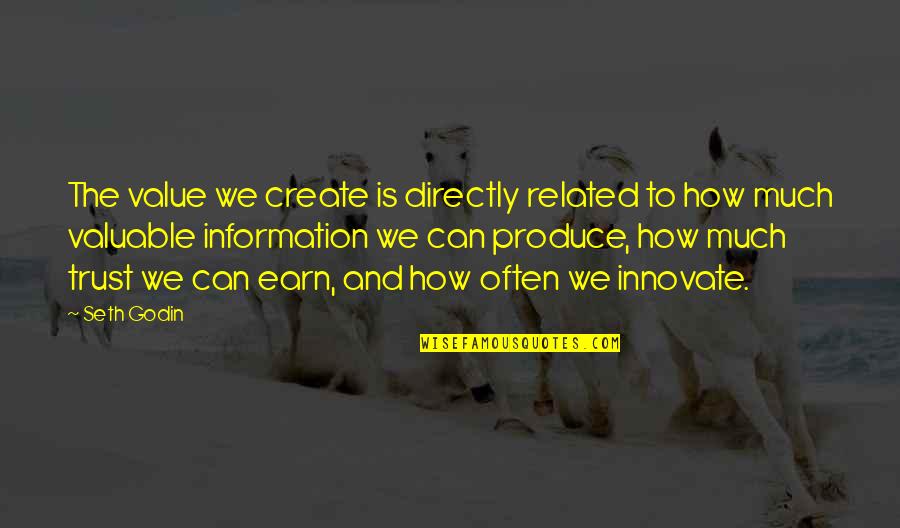 Copines Dance Quotes By Seth Godin: The value we create is directly related to