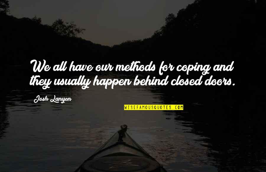 Coping Quotes By Josh Lanyon: We all have our methods for coping and