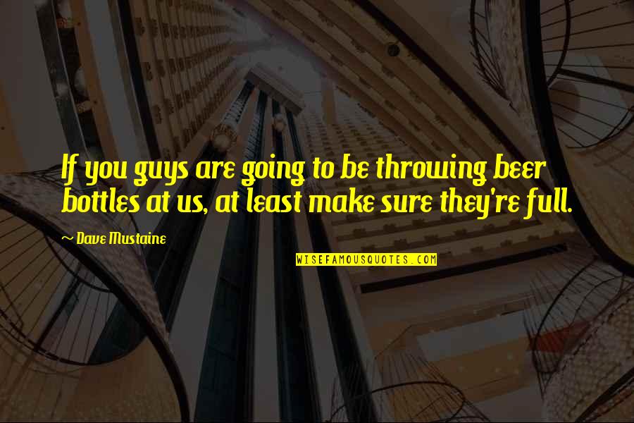 Coping With The Loss Of A Parent Quotes By Dave Mustaine: If you guys are going to be throwing