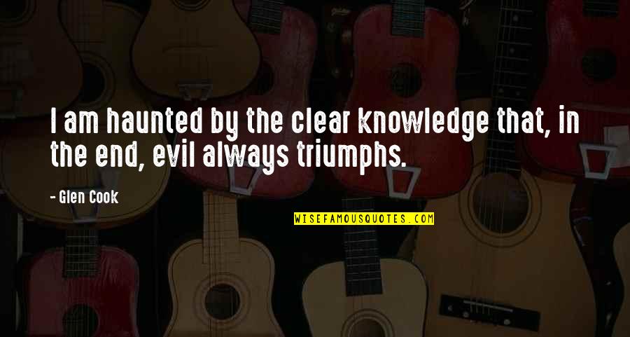 Copiosa Significado Quotes By Glen Cook: I am haunted by the clear knowledge that,