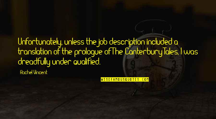 Coplens Coleman Quotes By Rachel Vincent: Unfortunately, unless the job description included a translation Coplens Coleman Quotes By Rachel Vincent: Unfortunately, unless the job description included a translation