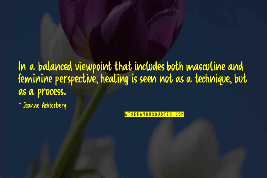 Coppejans Atp Quotes By Jeanne Achterberg: In a balanced viewpoint that includes both masculine Coppejans Atp Quotes By Jeanne Achterberg: In a balanced viewpoint that includes both masculine