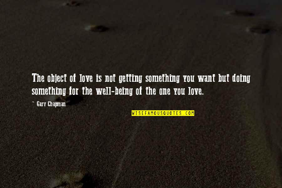 Copperhead Batman Quotes By Gary Chapman: The object of love is not getting something