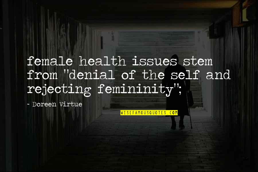 Copperman Movie Quotes By Doreen Virtue: female health issues stem from "denial of the