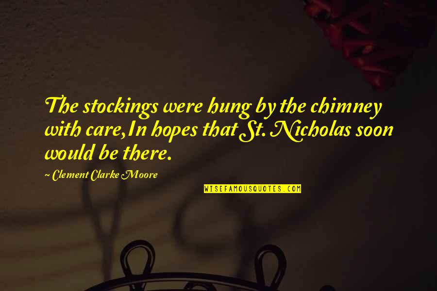 Copperplate Gothic Bold Quotes By Clement Clarke Moore: The stockings were hung by the chimney with