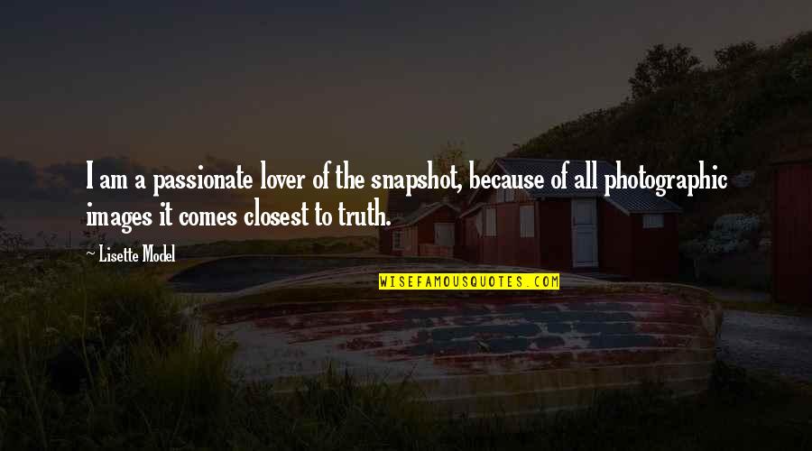 Copping A Feel Quotes By Lisette Model: I am a passionate lover of the snapshot, Copping A Feel Quotes By Lisette Model: I am a passionate lover of the snapshot,