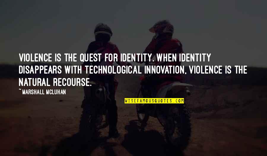 Coppolino Family Crest Quotes By Marshall McLuhan: Violence is the quest for identity. When identity Coppolino Family Crest Quotes By Marshall McLuhan: Violence is the quest for identity. When identity