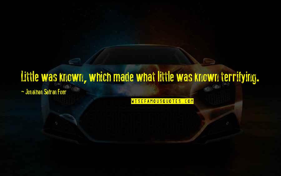 Copr Quotes By Jonathan Safran Foer: Little was known, which made what little was