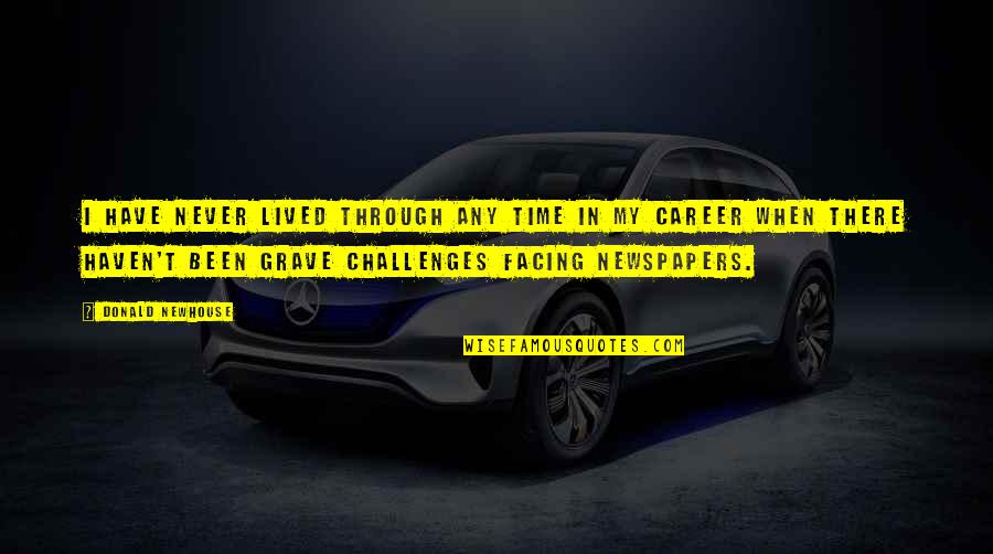 Copras Metodas Quotes By Donald Newhouse: I have never lived through any time in Copras Metodas Quotes By Donald Newhouse: I have never lived through any time in