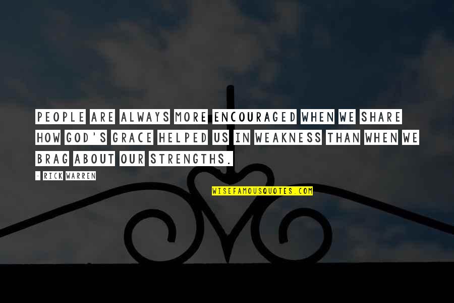 Cops Dying In The Line Of Duty And The Pos That Kill Them Quotes By Rick Warren: People are always more encouraged when we share